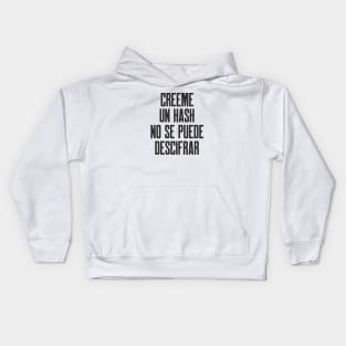 Ciberseguridad Creeme Un Hash No Se Puede Descifrar Kids Hoodie